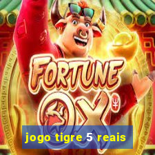 jogo tigre 5 reais